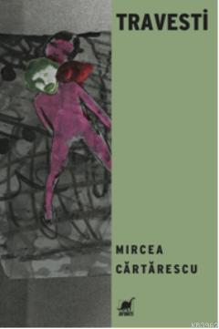 Travesti | Mircea Cartarescu | Ayrıntı Yayınları