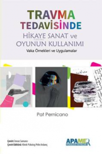 Travma Tedavisinde Hikaye Sanat Ve Oyunun Kullanımı | Pat Pernicano | 