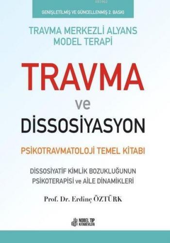 Travma ve Dissosiyasyon | Erdinç Öztürk | Nobel Tıp Kitabevi