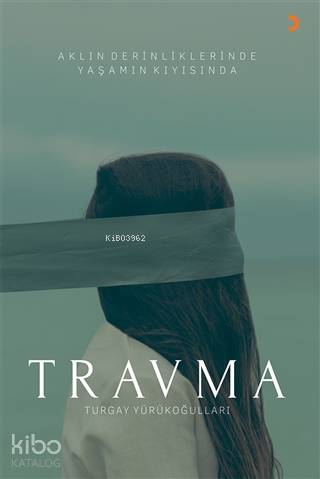 Travma | Turgay Yürükoğulları | Cinius Yayınları