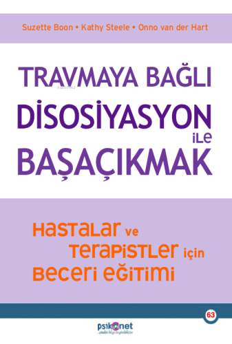 Travmaya Bağlı Disosiyasyon ile Başaçıkmak;Hastalar ve Terapistler içi