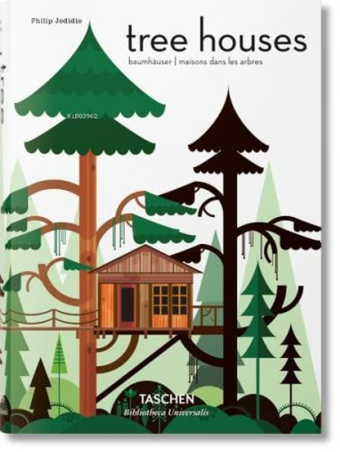 Tree Houses - Fairy-Tale Castles in the Air | Philip Jodidio | Taschen