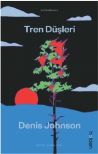 Tren Düşleri | Denis Johnson | Holden Kitap