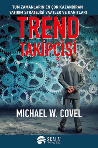 Trend Takipçisi | Michael W. Covel | Scala Yayıncılık