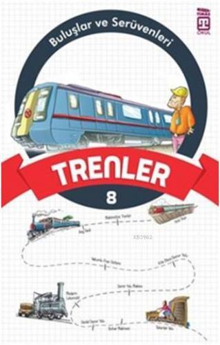 Trenler; Buluşlar ve Serüvenleri, 9+ Yaş | Komisyon | Timaş Çocuk