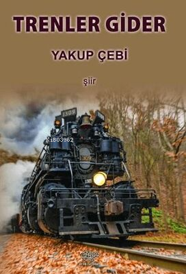 Trenler Gider | Yakup Çebi | Ürün Yayınları