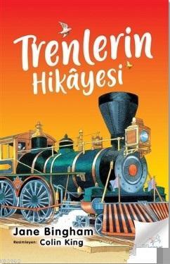 Trenlerin Hikayesi | Jane Bingham | Uçan At Yayınları