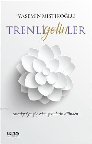 Trenli Gelinler | Yasemin Mıstıkoğlu | Ceres Yayınları