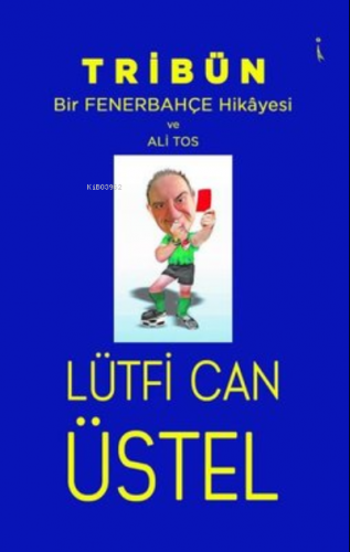 Tribün - Bir Fenerbahçe Hikayesi ve Ali Tos | Lütfi Can Üstel | İkinci