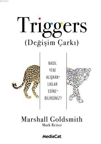 Triggers (Değişim Çarkı); Nasıl Yeni Alışkanlıklar Edinebilirsiniz ? |