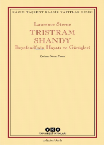 Tristram Shandy; Beyefendi'nin Hayatı ve Görüşleri | Laurence Sterne |