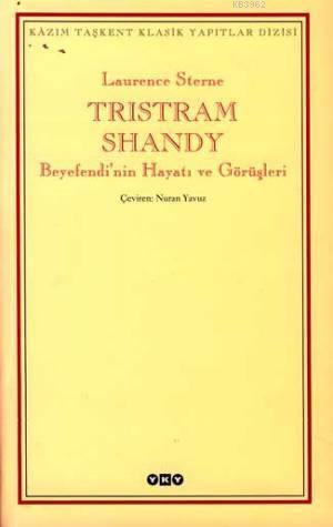 Tristram Shandy; Beyefendi'nin Hayatı ve Görüşleri | Laurence Sterne |