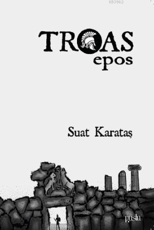 TROAS Epos | Suat Karataş | Puslu Yayıncılık