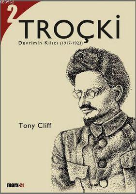 Troçki 2 Devrimin Kılıcı (1917-1923) | Tony Cliff | Say Yayınları