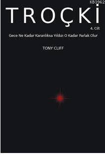 TROÇKİ Cilt 4: Gece Ne Kadar Karanlıksa Yıldızı O Kadar Parlak Olur | 