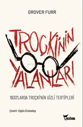 Troçki’nin Yalanları;1930'larda Troçki'nin Gizli Tertipleri | Grover F