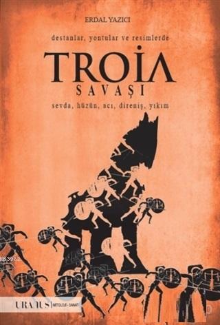 Troia Savaşı | Erdal Yazıcı | Uranus Yayınları