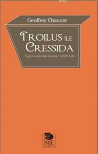 Troilus ile Cressida | Geoffrey Chaucer | İmge Kitabevi Yayınları