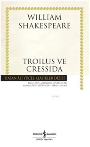 Troilus ve Cressida (Ciltli) | William Shakespeare | Türkiye İş Bankas