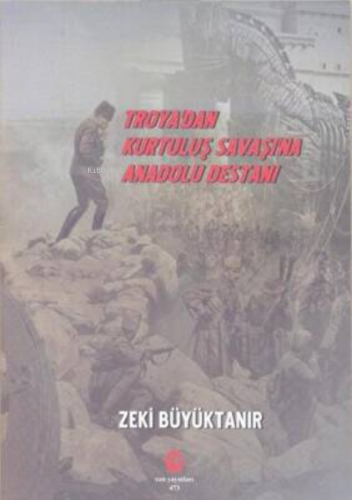 Troya’dan Kurtuluş Savaşı’na Anadolu Destanı | Zeki Büyüktanır | Can Y