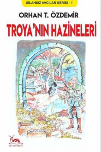 Troya`nın Hazineleri | Orhan T. Özdemir | Sarmal Kitabevi