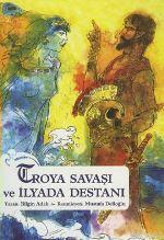 Troya Savaşı ve İlyada Destanı | Bilgin Adalı | Büyülü Fener Yayınları