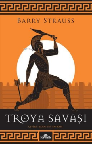 Troya Savaşı | Barry Strauss | Kronik Kitap