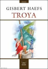 Troya | Gisbert Haefs | Heyamola Yayınları