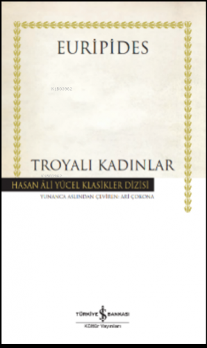 Troyalı Kadınlar | Euripides | Türkiye İş Bankası Kültür Yayınları