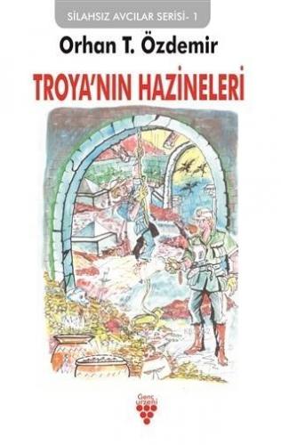 Troya'nın Hazineleri; Silahsız Avcılar Serisi 1 | Orhan T. Özdemir | U