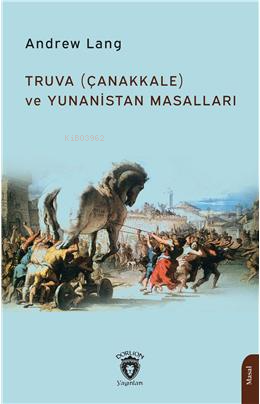 Truva (Çanakkale) Ve Yunanistan Masalları | Andrew Lane | Dorlion Yayı