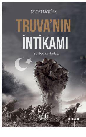 Truva'nın İntikamı; Şu Boğaz Harbi | Cevdet Cantürk | Yade Kitap