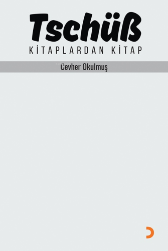 Tschüß;Kitaplardan Kitap | Cevher Okulmuş | Cinius Yayınları