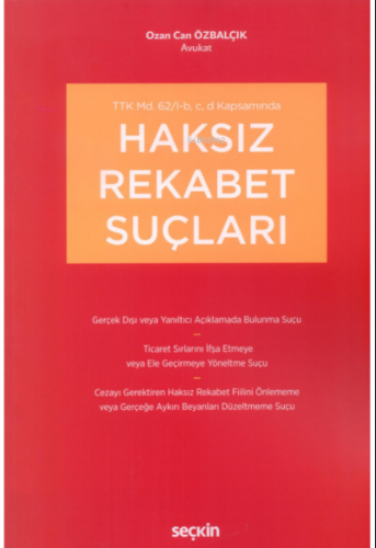 TTK Md. 62/l-b, c, d Kapsamında Haksız Rekabet Suçları | Ozan Can Özba