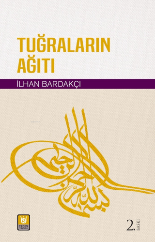 Tuğraların Ağıtı | İlhan Bardakçı | Türk Edebiyatı Vakfı Yayınları