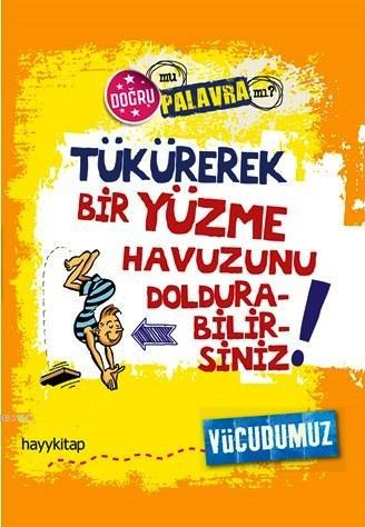 Tükürerek Bir Yüzme Havuzunu Doldurabilirsiniz!; Doğru mu Palavra mı? 