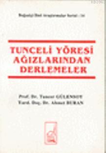 Tunceli Yöresi Ağızlarından Derlemeler | Tuncer Gülensoy | Boğaziçi Ya