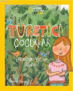 Türetici Çocuklar Ekolojik Yaşam Rehberi; National Geographic Kids | Ö