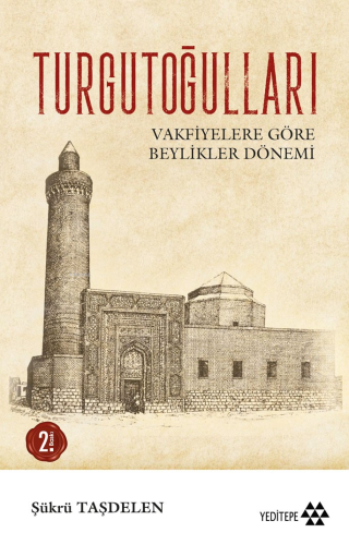 Turgutoğulları; Vakfiyelere Göre Beylikler Dönemi | Şükrü Taşdelen | Y