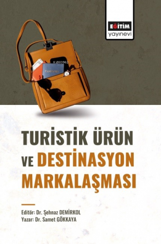 Turistik Ürün Ve Destinasyon Markalaşması | Şehnaz Demirkol | Eğitim Y