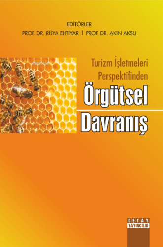 Turizm İşletmeleri Perspektifinden Örgütsel Davranış | V. Rüya Ehtiyar