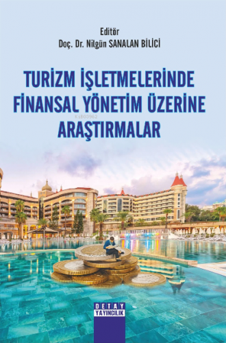 Turizm İşletmelerinde Finansal Yönetim Üzerine Araştırmalar | Nilgün S