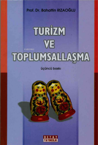 Turizm ve Toplumsallaşma | Bahattin Rızaoğlu | Detay Yayıncılık