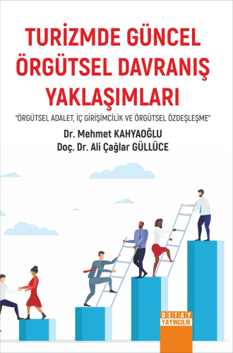 Turizmde Güncel Örgütsel Davranış Yaklaşımları “Örgütsel Adalet, İç Gi