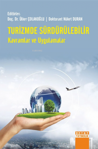 Turizmde Sürdürülebilir Kavramlar Ve Uygulamalar | Ülker Çolakoğlu | D