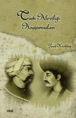 Türk Aleviliği araştırmaları | Yusuf Küçükdağ | Çizgi Kitabevi