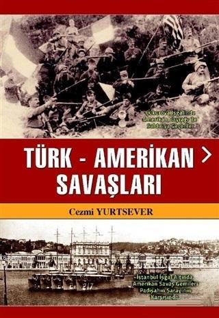 Türk-Amerikan Savaşları | Cezmi Yurtsever | Akademisyen Yayınevi