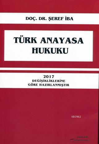 Türk Anayasa Hukuku | Şeref İba | Turhan Kitabevi