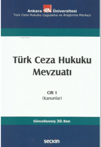 Türk Ceza Hukuku Mevzuatı;Cilt 1 (Kanunlar) | İzzet Özgenç | Seçkin Ya