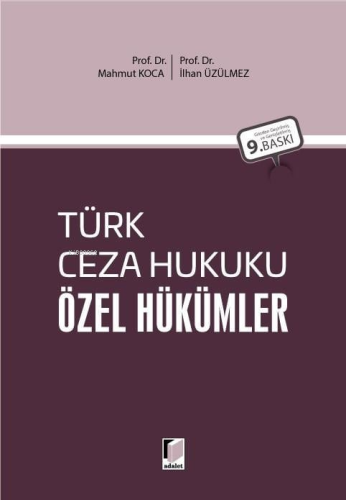 Türk Ceza Hukuku Özel Hükümler | Mahmut Koca | Adalet Yayınevi